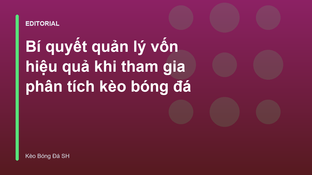Bí quyết quản lý vốn cá cược hiệu quả