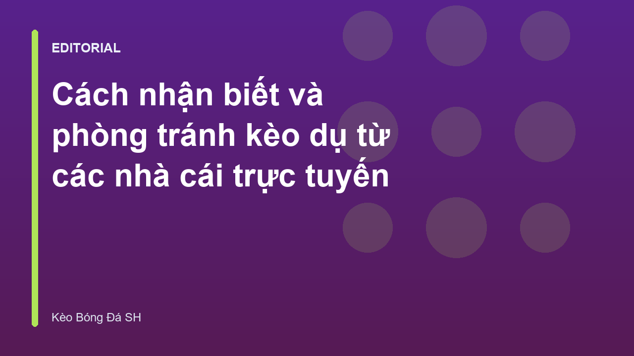 Nhận biết kèo dụ nhà cái