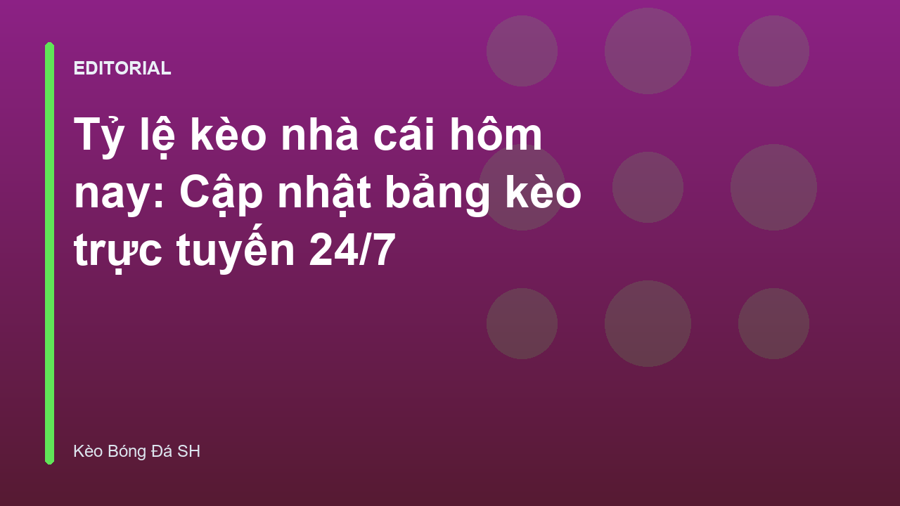 Bảng tỷ lệ kèo nhà cái hôm nay trực tuyến
